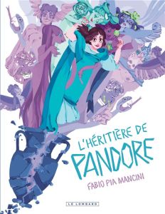 L'héritière de Pandore - Mancini Fabio Pia - Migliaccio Claudia - Rosen Reb