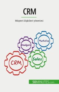 Crm. Müsteri iliskileri yönetimi - Delers Antoine - Sahin Baris