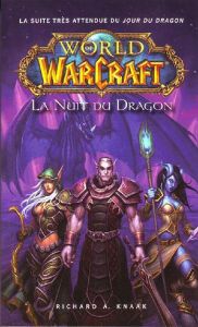 World of Warcraft : La Nuit du dragon - Knaak Richard A. - Vessière Jérôme