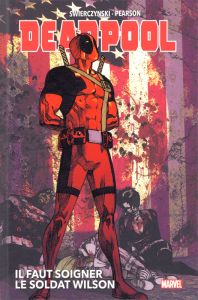 Deadpool/Il faut soigner le soldat Wilson - Swierczynski Duane - Pearson Jason - Mounts Paul -