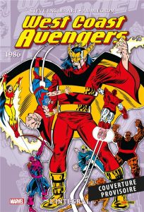 West Coast Avengers L'intégrale : 1986 - Englehart Steve - Milgrom Al - Fingeroth Danny - M