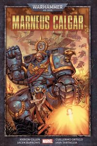 Warhammer 40.000 : Marneus Calgar - Gillen Kieron - Burrows Jacen - Ortego Guillermo -