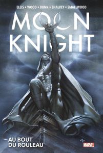 Moon Knight : Au bout du rouleau - Ellis Warren - Wood Brian - Bunn Cullen - Shalvey