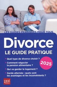 Divorce. Le guide pratique, Edition 2025 - Vallas-Lernez Emmanuèle - Lehmann Frédérique