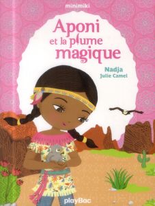 Minimiki Tome 8 : Aponi et la plume magique - NADJA/CAMEL