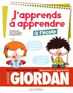 J'apprends à apprendre à l'école - Giordan André - Warnier Sonia