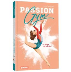 Passion Gym Tome 1 : Le stage de ma vie ! - Baussier Sylvie - Marie Renaud