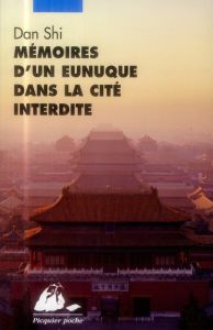 Mémoires d'un eunuque dans la cité interdite - Dan Shi - Perront Nadine