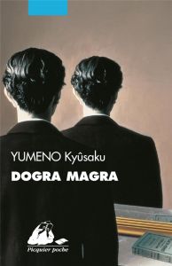 Dogra Magra - Yumeno Kyûsaku - Honnoré Patrick - Malpa P