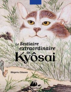 Le bestiaire extraordinaire de Kyôsai - Oikawa Shigeru - Kyôsai Kawanabe