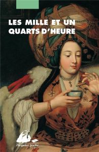 Les Mille et Un Quarts d'heure - Lemirre Elisabeth