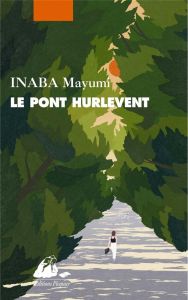 Le Pont Hurlevent - Inaba Mayumi - Suetsugu Elisabeth