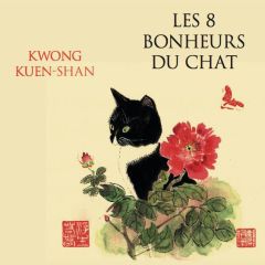 Les 8 bonheurs du chat - Kwong Kuen Shan - Beury Maryline