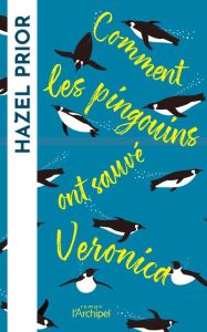 Comment les pingouins ont sauvé Veronica - Prior Hazel