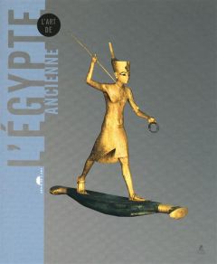 L'Art de l'Egypte ancienne - Cartocci Alice - Rachet Guy - Canal Denis-Armand