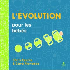 L'évolution pour les bébés - Ferrie Chris - Florance Cara