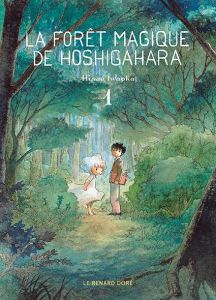 La forêt magique de Hoshigahara Tome 1 - Iwaoka Hisae - Delaborde Blanche