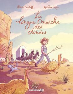 La longue marche des dindes - Bischoff Léonie - Karr Kathleen - Gay Damien