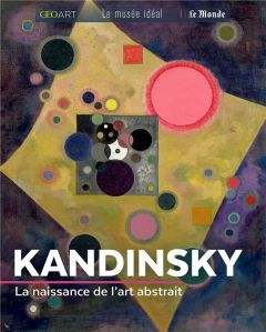 Kandinsky. La naissance de l'art abstrait - Girard-Lagorce Sylvie