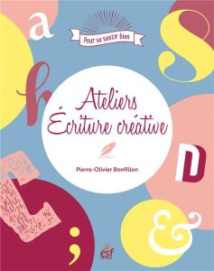 Ateliers écriture créative - Bonfillon Pierre-Olivier