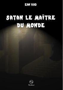 Satan le maître du monde - Rad Ean