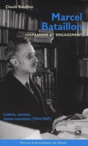 Marcel Bataillon. Hispanisme et engagement - Bataillon Claude - Redondo Augustin