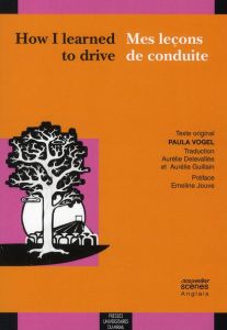 How I learned to drive / Mes leçons de conduite. Edition bilingue français-anglais - Vogel Paula - Delevallée Aurélie - Guillain Auréli