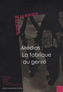 Sciences de la Société N° 83/2011 : Médias : la fabrique du genre - Coulomb-Gully Marlène