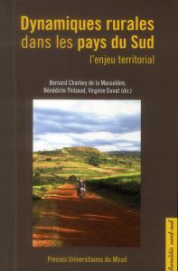 Dynamiques rurales dans les pays du Sud. L'enjeu territorial - Charlery de la Masselière Bernard - Thibaud Bénédi