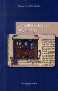 Conseiller les juges au Moyen Age - Charageat Martine