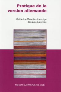 Pratique de la version allemande - Mazellier-Lajarrige Catherine - Lajarrige Jacques