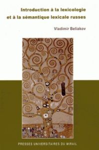 Introduction à la lexicologie et à la sémantique lexicale russes - Beliakov Vladimir