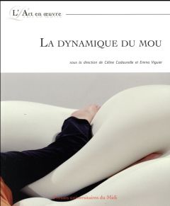 La dynamique du mou - Cadaureille Céline - Viguier Emma