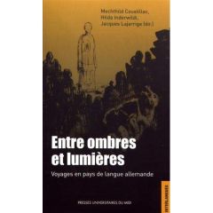 Entre ombres et lumières. Voyages en pays de langue allemande - Coustillac Mechthild - Inderwildi Hilda - Lajarrig