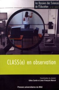 Les dossiers des Sciences de l'Education N° 37/2017 : CLASS(e) en observation - Cantin Gilles - Marcel Jean-François