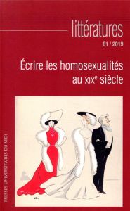 Littératures N° 81/2019 : Ecrire les homosexualités au XIXe siècle - Roulin Jean-Marie - Gougelmann Stéphane