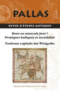 Pallas N° 11/2020 : Bons ou mauvais jeux ? Pratiques ludiques et sociabilité %3B Toulouse capitale des - Dasen Véronique - Vespa Marco - Ripoll François