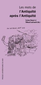 Les mots de l'Antiquité après l'Antiquité - Bonnet Corinne - Lanfranchi Thibaud