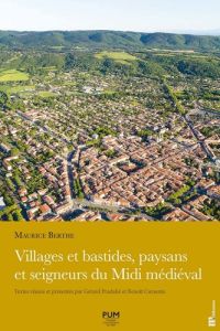 Villages et bastides, paysans et seigneurs du Midi médiéval - Berthe Maurice - Pradalié Gérard - Cursente Benoît