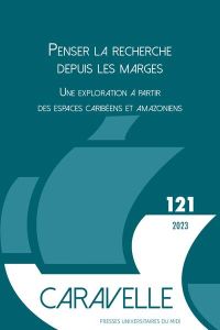 Caravelle N° 121/2023 : Penser la recherche depuis les marges. Une exploration à partir des espaces - Moomou Jean - Anakesa Apollinaire