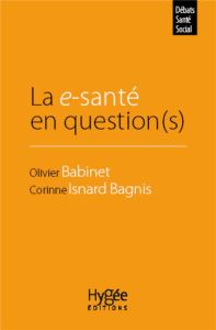 La e-santé en question(s) - Babinet Olivier - Isnard-Bagnis Corinne