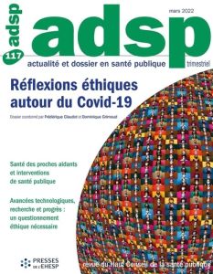 ADSP N° 117, mars 2022 : Réflexions éthiques autour du Covid-19 - Grimaud Dominique - Claudot Frédérique