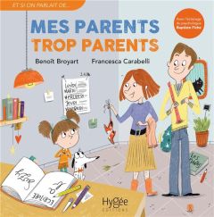 Mes parents trop parents - Broyart Benoît - Carabelli Francesca - Fiche Bapti