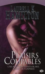 Anita Blake Tome 1 : Plaisirs coupables - Hamilton Laurell-K - Troin Isabelle