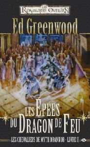 Chevaliers de myth Drannor Tome 2 : Les épées du dragon de feu - Greenwood Ed - Quémener Sonia