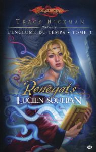 L'enclume du temps Tome 3 : Les Renégats - Soulban Lucien - Baert Sébastien