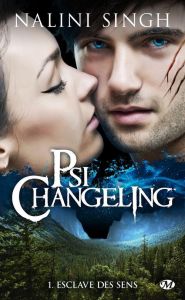 Psi-changeling Tome 1 : Esclave des sens - Singh Nalini - Jouanneau Claire