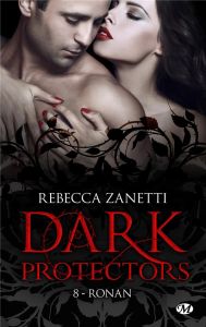 Dark Protectors Tome 8 : Ronan - Zanetti Rebecca - Grut Frédéric