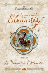 Elminster Tome 4 : La damnation d'Elminster - Greenwood Ed