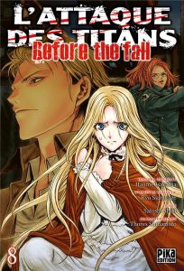 L'attaque des titans - Before the fall Tome 8 - Isayama Hajime - Suzukaze Ryô - Shiki Satoshi - Sh